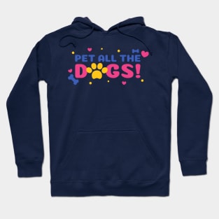 Pet all the DOGS Hoodie